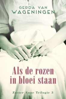 Als de rozen in bloei staan - eBook Gerda van Wageningen (9401912998)