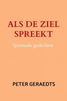Als de ziel spreekt -  Peter Geraedts (ISBN: 9789403737416)