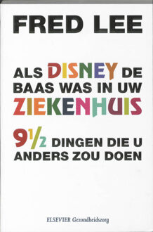 Als disney de baas was in uw ziekenhuis - Boek Fred Lee (9035230531)