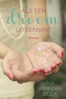 Als een droom uiteenspat - eBook Ina van der Beek (9401909415)