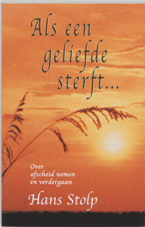 Als een geliefde sterft ... - Boek Hans Stolp (9020282948)