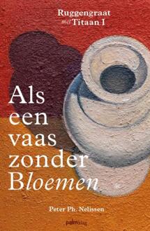 Als een vaas zonder bloemen -  Peter Ph. Nelissen (ISBN: 9789493343603)
