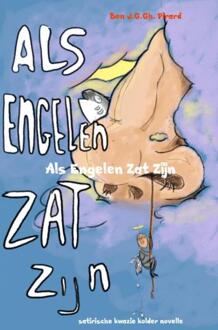 Als engelen zat zijn - Boek Ben J.G.Gh. Pirard (9402171746)