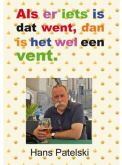 Als er iets is dat went, dan is het wel een vent - Boek Hans Patelski (9463425411)