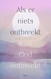 Als er niets ontbreekt waar God ontbreekt -  Jan Loffeld (ISBN: 9789085288435)