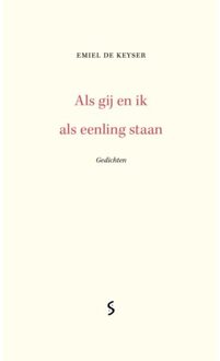 Als Gij En Ik Als Eenling Staan - Emiel De Keyser