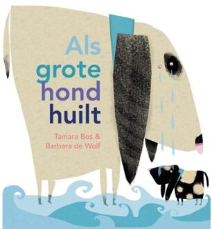 Als Grote Hond Huilt - Tamara Bos