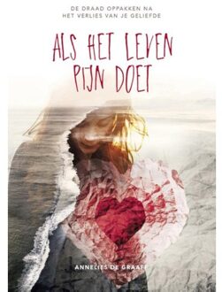 Als het leven pijn doet - Boek Annelies de Graaff (9079859451)