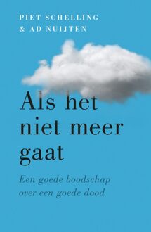 Als het niet meer gaat - Piet Schelling, Ad Nuijten - ebook