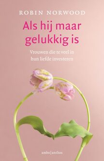 Als hij maar gelukkig is - eBook Robin Norwood (9026323581)