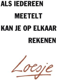 Als Iedereen Meetelt, Kan Je Op Elkaar Rekenen - Loesje