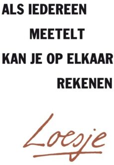 Als Iedereen Meetelt, Kan Je Op Elkaar Rekenen - Loesje