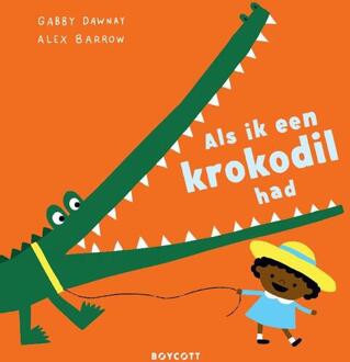 Als ik een krokodil had -  Gabby Dawnay (ISBN: 9789083625706)
