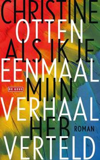 Als ik je eenmaal mijn verhaal heb verteld -  Christine Otten (ISBN: 9789044544978)