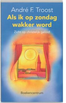 Als ik op zondag wakker word - Boek André F. Troost (9023915879)