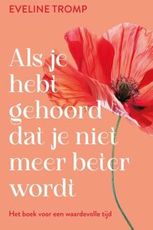 Als je hebt gehoord dat je niet meer beter wordt -  Eveline Tromp (ISBN: 9789020222128)