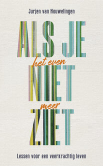 Als je het even niet meer ziet -  Jurjen van Houwelingen (ISBN: 9789043541503)