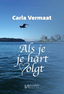 Als je je hart volgt -  Carla Vermaat (ISBN: 9789464935479)
