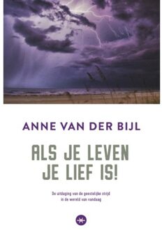 Als Je Leven Je Lief Is - Anne van der Bijl