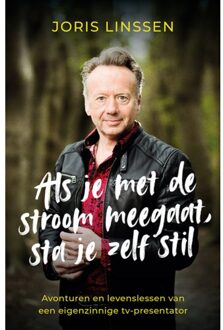 Als Je Met De Stroom Meegaat, Sta Je Zelf Stil - Joris Linssen