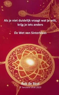 Als je niet duidelijk vraagt wat je wilt, krijg je iets anders -  Rob de Best (ISBN: 9789464922288)