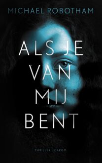 Als je van mij bent - Michael Robotham - ebook