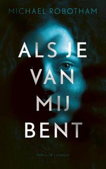 Als Je Van Mij Bent - Michael Robotham