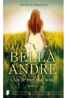 Als je van mij was / Deel 5 in de Sullivan-serie - Boek Bella Andre (9022575357)