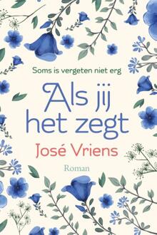 Als jij het zegt -  José Vriens (ISBN: 9789020555196)