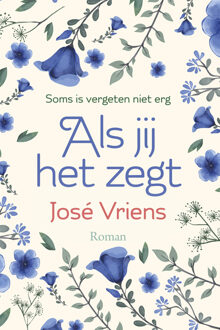 Als jij het zegt -  José Vriens (ISBN: 9789020555202)