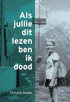 Als jullie dit lezen ben ik dood - Boek Tamara Baars (9082826909)