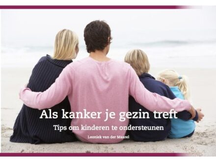 Als kanker je gezin treft - Boek Leoniek van der Maarel (9491687093)