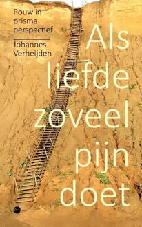 Als Liefde Zoveel Pijn Doet - Johannes Verheijden