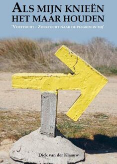 Als mijn knieën het maar houden - Dick van der Klaauw - ebook