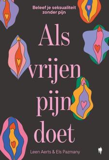 Als vrijen pijn doet -  Els Pazmany, Leen Aerts (ISBN: 9789464946178)