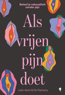 Als vrijen pijn doet -  Els Pazmany, Leen Aerts (ISBN: 9789493491847)