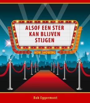 Alsof een ster kan blijven stijgen -  Bob Eggermont (ISBN: 9789462472273)