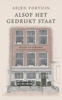 Alsof het gedrukt staat -  Arjen Fortuin (ISBN: 9789028253179)
