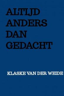 Altijd anders dan gedacht -  Klaske van der Weide (ISBN: 9789403658278)
