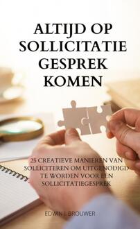 Altijd Op Sollicitatiegesprek Komen -  Edwin J. Brouwer (ISBN: 9789465011394)