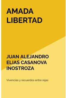 Amada Libertad - Juan Alejandro Elias Casanova In