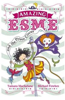 Amazing Esme and the Pirate Circus