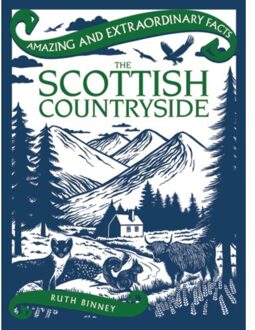 Amazing & Extraordinary Facts: The Scottish Countryside - Amazing & Extraordinary Facts - Ruth Binney