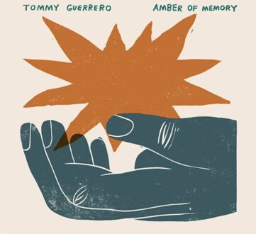 Amber Of Memory - Tommy Guerrero