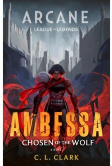 Ambessa: Chosen Of The Wolf - C. L. Clark
