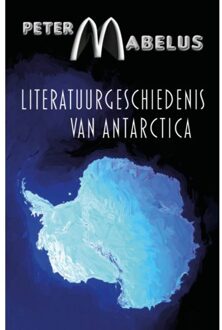 Ambilicious LLP Literatuurgeschiedenis Van Antarctica - Peter Mabelus