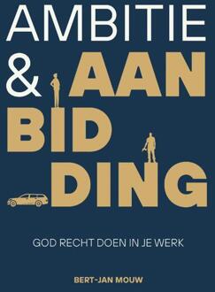 Ambitie & aanbidding -  Bert-Jan Mouw (ISBN: 9789088974618)