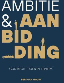 Ambitie & aanbidding -  Bert-Jan Mouw (ISBN: 9789088974694)