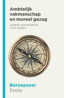 Ambtelijk vakmanschap en moreel gezag - Boek Thijs Jansen (9492458012)