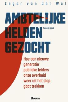 Ambtelijke helden gezocht -  Zeger van der Wal (ISBN: 9789047302384)